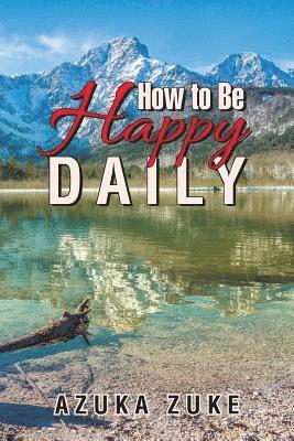 How to Be Happy Daily 1