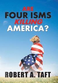 bokomslag Are Four Isms Killing America?