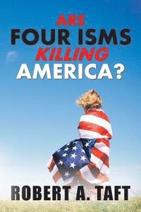 bokomslag Are Four Isms Killing America?
