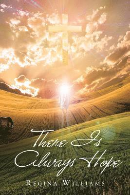 Regina Williams - There Is Always Hope, Häftad