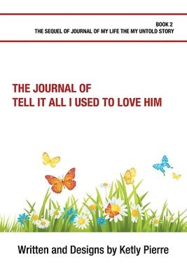 bokomslag The Journal of Tell It All I Used to Love Him