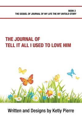 Ketly Pierre - Journal of Tell It All I Used to Love Him, Häftad