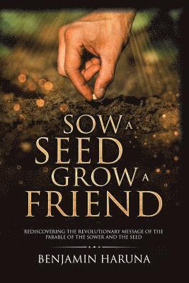 Sow a Seed Grow a Friend 1