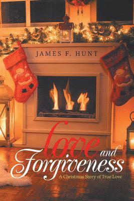 James F Hunt, James F. Hunt - Love and Forgiveness, Häftad