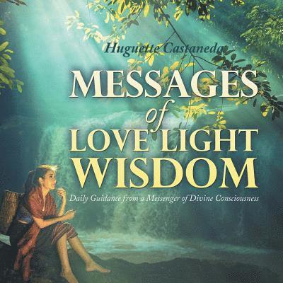 Messages of Love Light & Wisdom 1