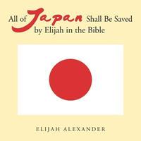 bokomslag All of Japan Shall Be Saved by Elijah in the Bible