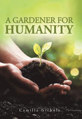 bokomslag A A Gardener for Humanity