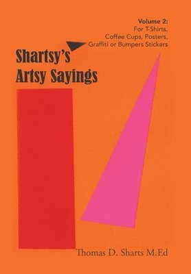 Shartsy's Artsy Sayings Volume 2 1