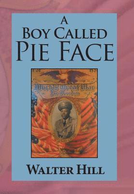 bokomslag A Boy Called Pie Face