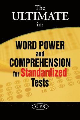 The Ultimate in Word Power and Comprehension for Standardized Tests 1