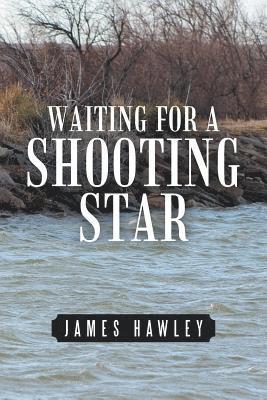 James Hawley - Waiting for a Shooting Star, Häftad