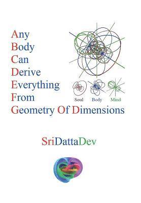 Any Body Can Derive Everything from Geometry of Dimensions 1