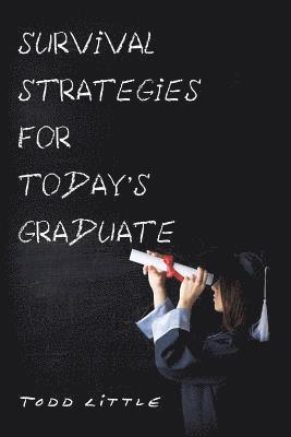 Todd Little - Survival Strategies for Today'S Graduate, Häftad