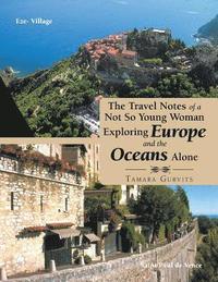 bokomslag The Travel Notes of a Not so Young Woman Exploring Europe and the Oceans Alone