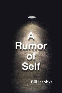 bokomslag A Rumor of Self