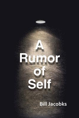 A Rumor of Self 1