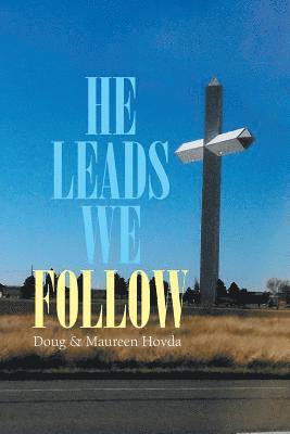 He Leads . . . We Follow 1