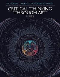 bokomslag Critical Thinking Through Art Unit I