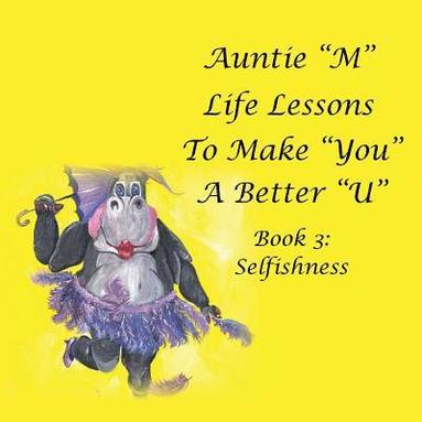 bokomslag Auntie &quot;M&quot; Life Lessons to Make &quot;You&quot; a Better &quot;U&quot;