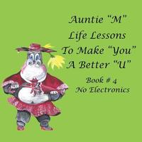 bokomslag Auntie &quot;M&quot; Life Lessons to Make &quot;You&quot; a Better &quot;U&quot;