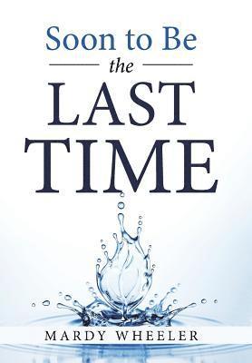 Soon to Be the Last Time