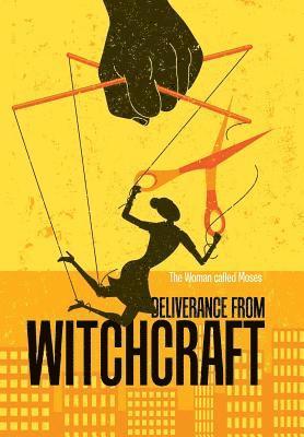 Deliverance from Witchcraft 1