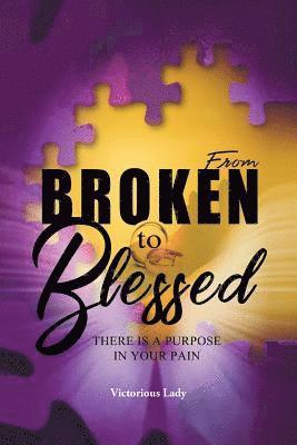 From Broken to Blessed 1