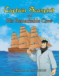 bokomslag Captain Seaspirit and His Remarkable Crew