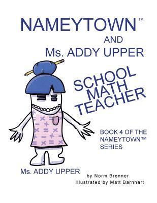 Nameytown and Ms. Addy Upper the School Math Teacher