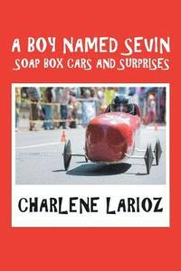 bokomslag A Boy Named Sevin Soap Box Cars and Surprises