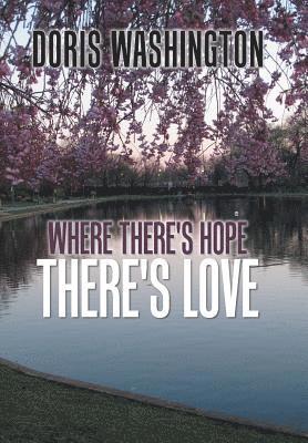 Doris Washington - Where There's Hope- There's Love, Inbunden