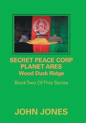 bokomslag Secret Peace Corp Planet Ares Wood Duck Ridge