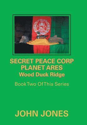 Secret Peace Corp Planet Ares Wood Duck Ridge 1