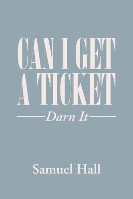 Samuel Hall - Can I Get a Ticket?, Häftad