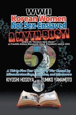 Kiyoshi Hosoya, Yumiko Yamamoto - Wwii "Korean Women Not Sex-Enslaved", Häftad
