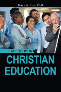 bokomslag Leadership in Christian Education