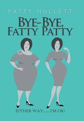 bokomslag Bye-Bye, Fatty Patty