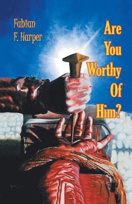 Are You Worthy of Him? 1