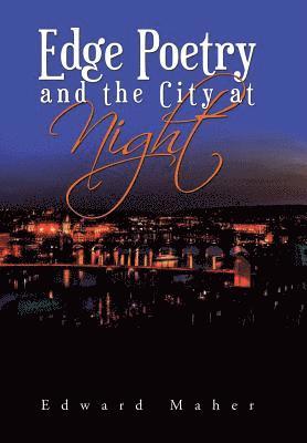 Edward Maher - Edge Poetry and the City at Night, Inbunden
