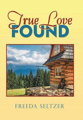 Freeda Seltzer - True Love Found, Inbunden