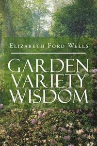 bokomslag Garden Variety Wisdom