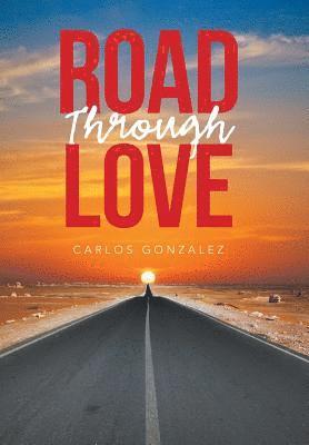 Carlos Gonzalez - Road Through Love, Inbunden