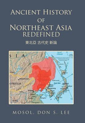 bokomslag Ancient History of Northeast Asia Redefined