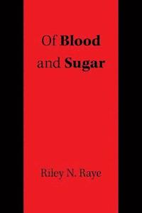 bokomslag Of Blood and Sugar