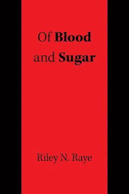 bokomslag Of Blood and Sugar