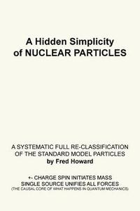 bokomslag A Hidden Simplicity of Nuclear Particles