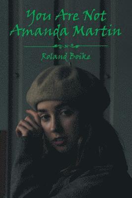 You Are Not Amanda Martin