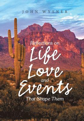 Reflections on Life, Love, and Events That Shape Them 1