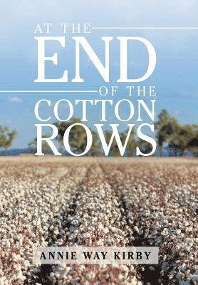 bokomslag At the End of the Cotton Rows