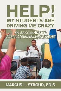 bokomslag Help! My Students Are Driving Me Crazy